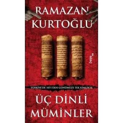 Üc Dinli Müminler, Taschenbuch von Ramazan Kurtoglu, Atac Yayinlari