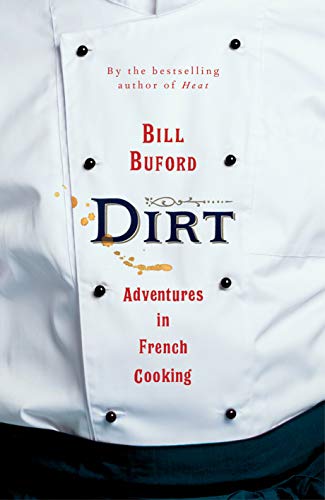 Bill Buford - Dirt: Adventures in French Cooking - Preis vom 30.09.2026 09:01:18 h