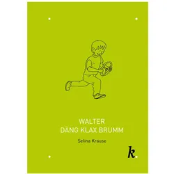 Walter Dng Klax Brumm, Kinderbücher von Selina Krause