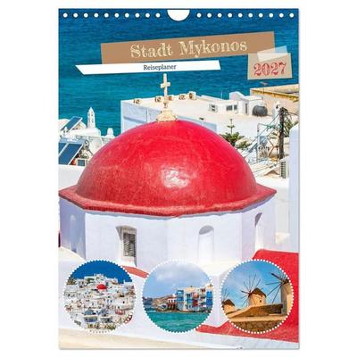 Stadt Mykonos - Reiseplaner (Wandkalender 2027 DIN A4 hoch), CALVENDO Monatskalender