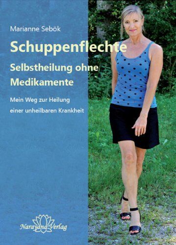 Marianne Sebök - Schuppenflechte - Selbstheilung ohne Medikamente: Mein Weg zur Heilung einer unheilbaren Krankheit - Preis vom 07.10.2026 11:45:10 h