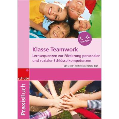 Praxisbuch Klasse Teamwork, Taschenbuch von Dölf Looser, Westermann Lernwelten GmbH, 978-3-86723-620-1