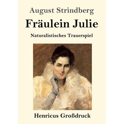 Fräulein Julie (Großdruck), Taschenbuch von August Strindberg, BoD - Books on Demand, 978-3-8478-4355-9