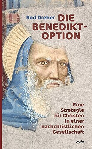 Rod Dreher - Die Benedikt-Option: Eine Strategie für Christen in einer nachchristlichen Gesellschaft - Preis vom 17.10.2026 19:25:27 h