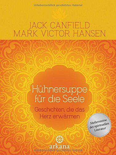Jack Canfield - Hühnersuppe für die Seele: Geschichten, die das Herz erwärmen - - Preis vom 17.10.2026 19:25:27 h