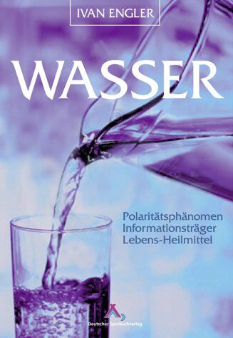 Viktor Gutmann - Wasser: Polaritätsphänomen, Informationsträger, Lebens-Heilmittel - Preis vom 30.09.2026 22:30:23 h
