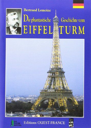 Bertrand Lemoine - Die phantastische Geschichte vom Eiffel Turm - Preis vom 30.09.2026 09:01:18 h
