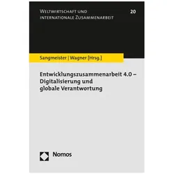 Entwicklungszusammenarbeit 4.0 - Digitalisierung und globale Verantwortung, Fachbücher von Hartmut Sangmeister, Heike Wagner