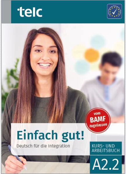 Milena Angioni - Einfach gut!: Deutsch für die Integration A2.2 Kurs- und Arbeitsbuch (Einfach gut!: Deutsch für die Integration Kurs-und Arbeitsbuch) - Preis vom 09.10.2026 07:28:09 h