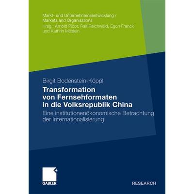 Transformation von Fernsehformaten in die Volksrepublik China, Taschenbuch von Birgit Bodenstein-Koeppl, Betriebswirtschaftlicher Verlag Gabler,