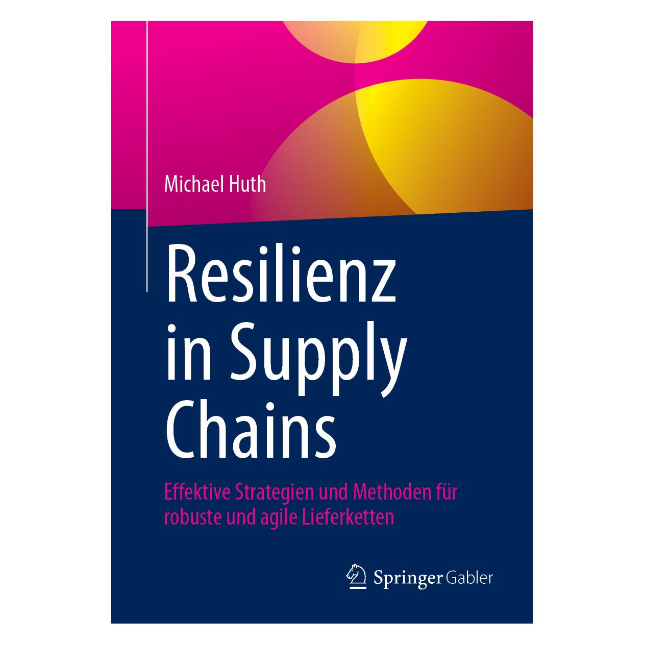Springer Resilienz in Supply Chains (Deutsch, Softcover, Michael Huth) (54860592)