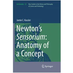 Newton's Sensorium: Anatomy of a Concept, Fachbücher von Jamie C. Kassler