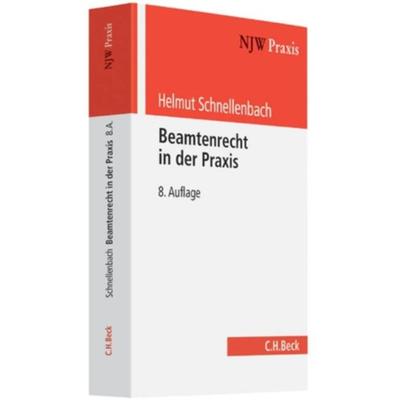 Beamtenrecht in der Praxis, Taschenbuch von Helmut Schnellenbach, C. H. Beck, 978-3-406-58815-0