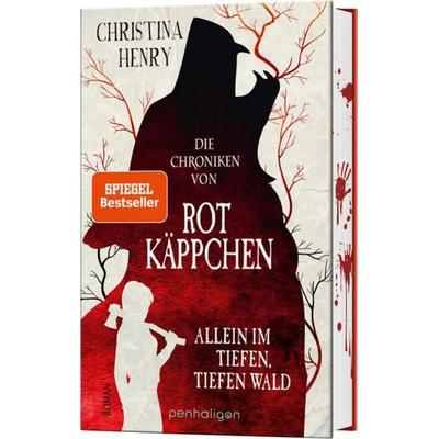 Die Chroniken von Rotkäppchen - Allein im tiefen, tiefen Wald, Gebundene Ausgabe von Christina Henry, Penhaligon, 978-3-7645-3255-0