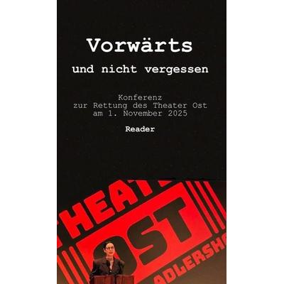 Vorwärts und nicht vergessen, Taschenbuch von Theater Ost, Verlag am park, 978-3-89793-408-5