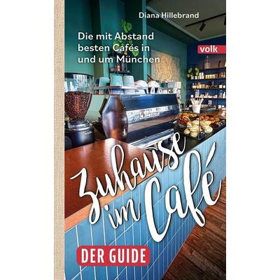 Zuhause im Café – der Guide, Taschenbuch von Diana Hillebrand, Volk Verlag, 978-3-86222-447-0