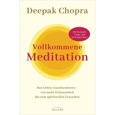 Vollkommene Meditation, Gebundene Ausgabe von Deepak Chopra, Irisiana, 978-3-424-15412-2