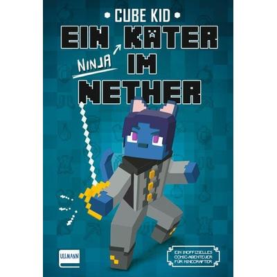 Ein Ninja Kater im Nether - immer noch verirrt (Bd. 3), Taschenbuch von Cube Kid,Olivier Gay, Ullmann Medien, 978-3-7415-2956-6