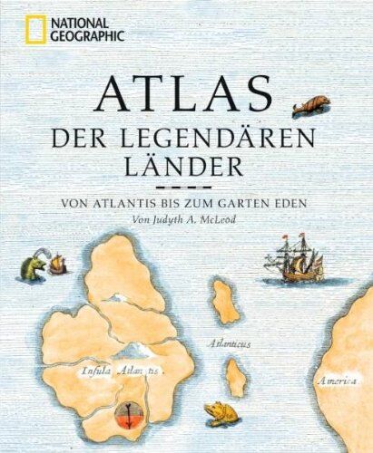 McLeod, Judyth A. - Atlas der legendären Länder: Von Atlantis bis zum Garten Eden - Preis vom 09.10.2026 07:28:09 h