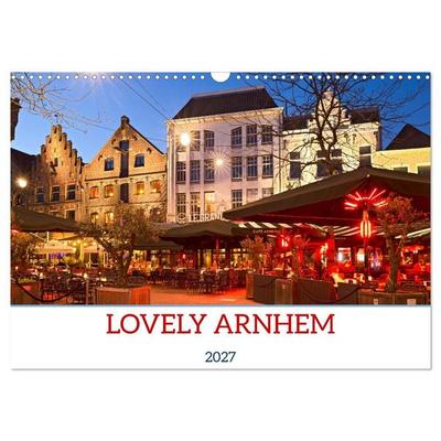 LOVELY ARNHEM (Wall Calendar 2027 DIN A3 landscape), CALVENDO 12 Month Wall Calendar