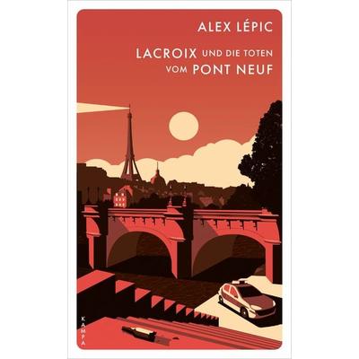Lacroix und die Toten vom Pont Neuf, Gebundene Ausgabe von Alex Lépic, Kampa Verlag