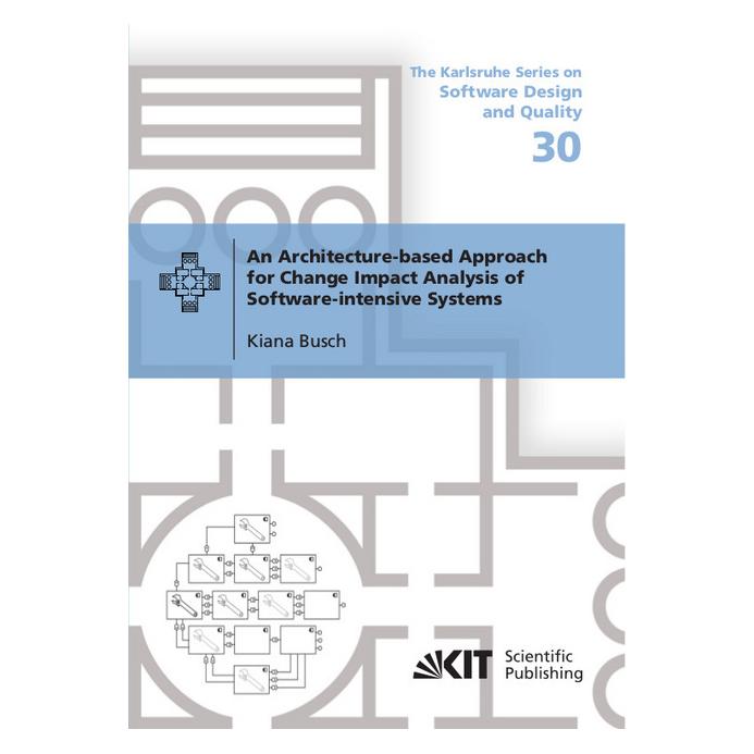 KIT Scientific Publishing An Architecture-based Approach for Change Impact Analysis of Software-intensive Systems (Englisch, Softcover, Kiana Busch) (56133975)