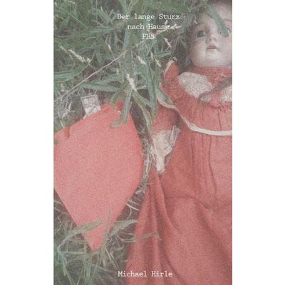 Der lange Sturz nach Hause, Taschenbuch von Michael Hirle, BoD – Books on Demand, 978-3-8192-1430-1