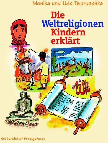 Monika Tworuschka - Die Weltreligionen Kindern erklärt - Preis vom 13.10.2026 11:25:28 h