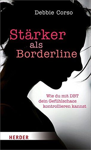 Debbie Corso - Stärker als Borderline: Wie du mit DBT dein Gefühlschaos kontrollieren kannst - Preis vom 12.10.2026 11:37:12 h