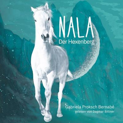 Nala - Der Hexenberg - Gabriela Proksch Bernabé, Audio, 4061707359590