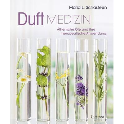 Duft-Medizin, Taschenbuch von Maria L. Schasteen, Crotona Verlag GmbH, 978-3-86191-074-9