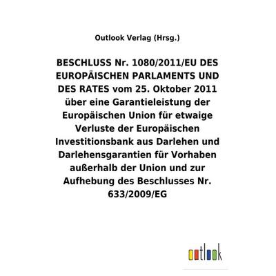 BESCHLUSS Nr. 1080/2011/EU vom 25. Oktober 2011 über eine Garantieleistung der Europäischen Union für etwaige Verluste der Europäischen