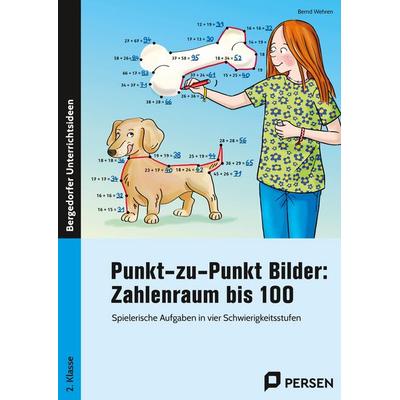Punkt-zu-Punkt Bilder: Zahlenraum bis 100, Geheftet von Bernd Wehren, Persen Verlag in der AAP Lehrerwelt GmbH, 978-3-403-20982-9