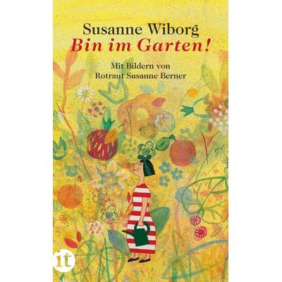 Bin im Garten!, Taschenbuch von Susanne Wiborg, Insel Verlag, 978-3-458-35934-0