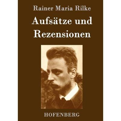 Aufsätze und Rezensionen, Gebundene Ausgabe von Rainer Maria Rilke, Hofenberg, 978-3-8430-7256-4