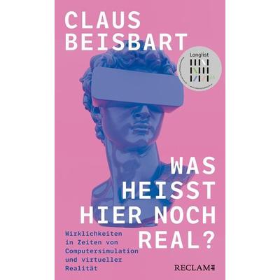 Was heißt hier noch real?, Taschenbuch von Claus Beisbart, Reclam, Philipp, 978-3-15-011472-8