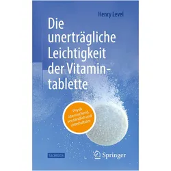 Die unerträgliche Leichtigkeit der Vitamintablette, Fachbücher von Henry Level