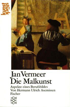 Asemissen, Hermann Ulrich - Jan Vermeer. Die Malkunst: Aspekte eines Berufsbildes - Preis vom 02.10.2026 23:42:20 h