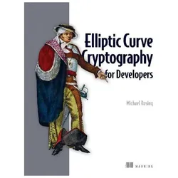 Elliptic Curve Cryptography for Developers, Fachbücher von Michael Rosing