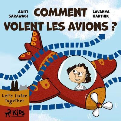 Comment volent les avions ? - Aditi Sarawagi,Lavanya Karthik, Audio, 9788728142028