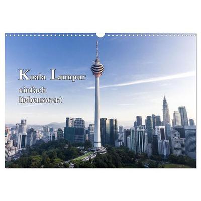 Kuala Lumpur einfach liebenswert (Wandkalender 2027 DIN A3 quer), CALVENDO Monatskalender