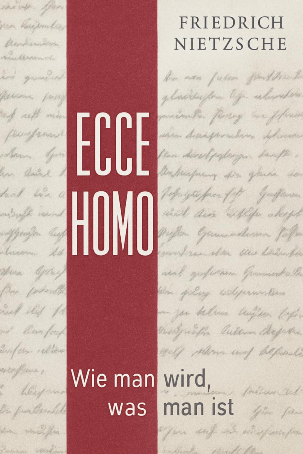 Friedrich Nietzsche - Ecce homo: Wie man wird, was man ist - Preis vom 16.10.2026 11:41:07 h