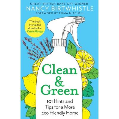 Clean & Green, Gebundene Ausgabe von Nancy Birtwhistle, Pan macmillan Ltd., 978-1-5290-4972-5