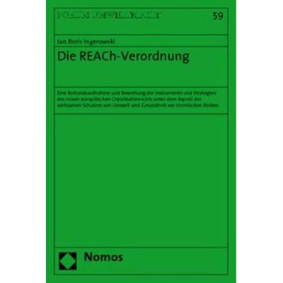 Die REACh-Verordnung, Taschenbuch von Jan Boris Ingerowski, Nomos, 978-3-8329-5314-0