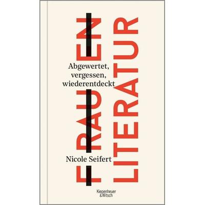 FRAUEN LITERATUR, Gebundene Ausgabe von Nicole Seifert, Kiepenheuer & Witsch, 978-3-462-00236-2