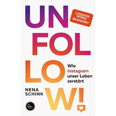 UNFOLLOW!, Taschenbuch von Nena Schink, Eden Books - ein Verlag der Edel Verlagsgruppe, 978-3-95910-262-9