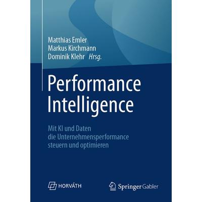 Performance Intelligence, Taschenbuch von , Springer Fachmedien Wiesbaden GmbH, 978-3-658-49637-1