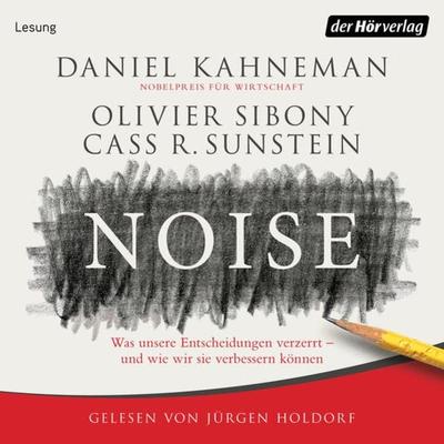 Noise - Daniel Kahneman,Olivier Sibony,Cass R. Sunstein, Audio, 9783844541274