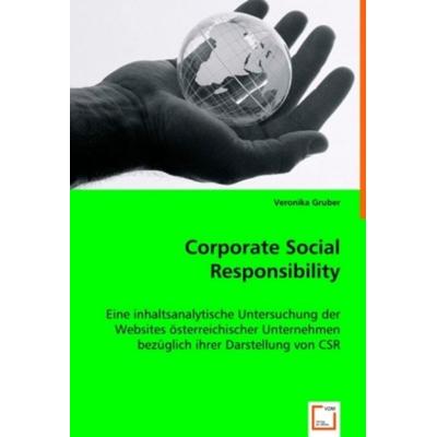 Gruber, V: Corporate Social Responsibility, Taschenbuch von Veronika Gruber, VDM, 978-3-639-01368-9