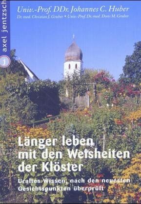 Huber, Johannes C - Länger leben mit den Weisheiten der Klöster - Preis vom 09.10.2026 07:28:09 h